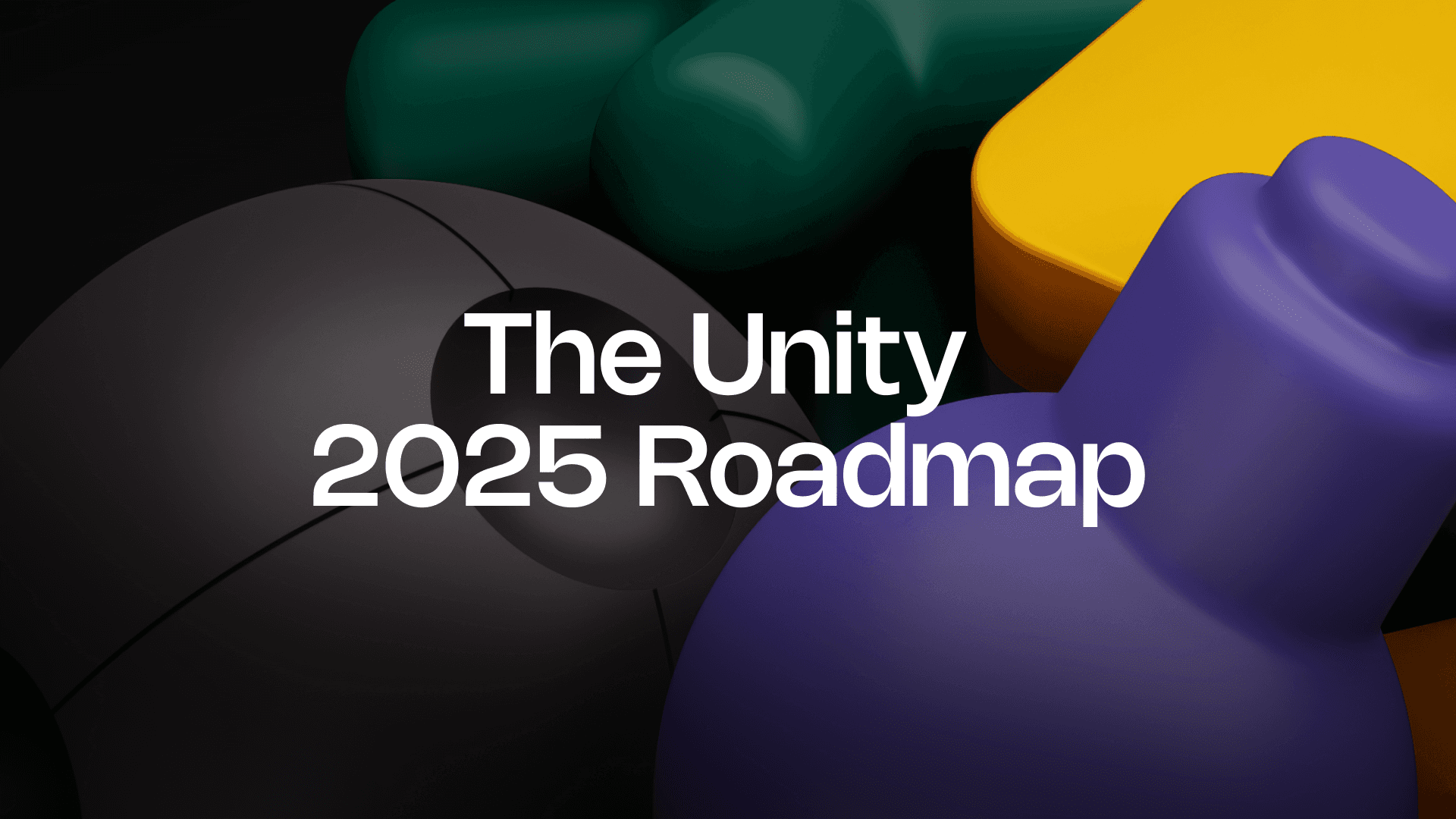 Unity 2025 路线图博客